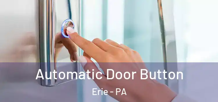  Automatic Door Button Erie - PA