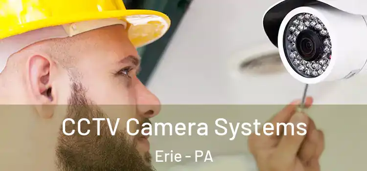  CCTV Camera Systems Erie - PA