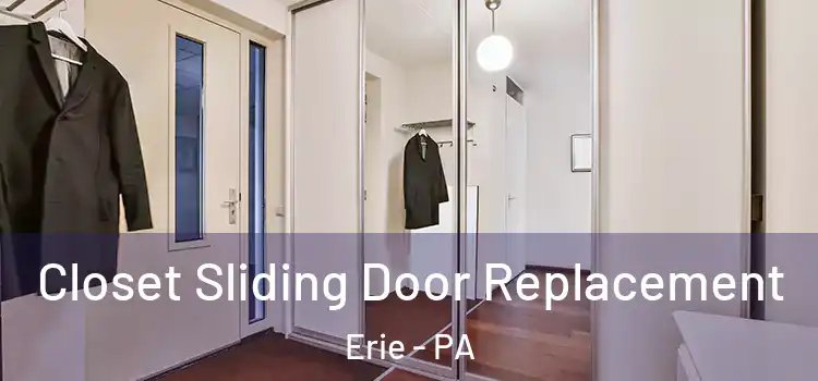  Closet Sliding Door Replacement Erie - PA