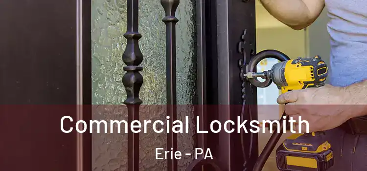  Commercial Locksmith Erie - PA