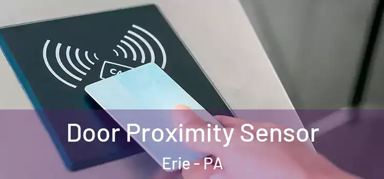  Door Proximity Sensor Erie - PA