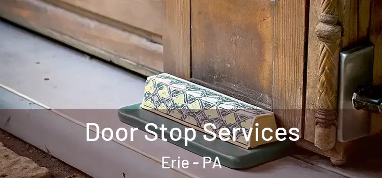 Door Stop Services Erie - PA