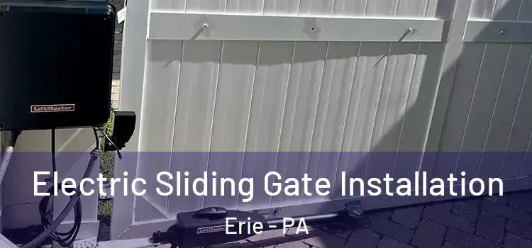  Electric Sliding Gate Installation Erie - PA