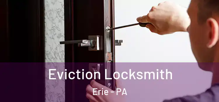  Eviction Locksmith Erie - PA
