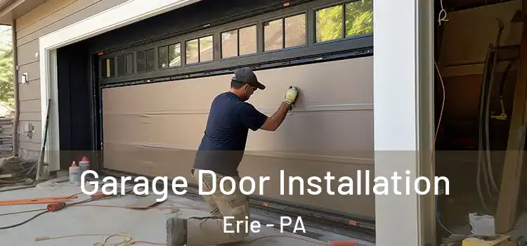  Garage Door Installation Erie - PA