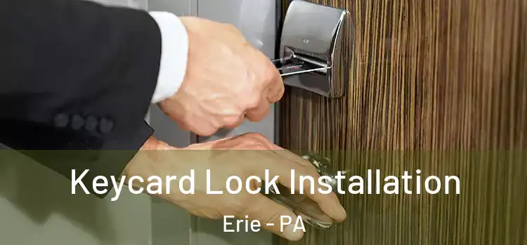 Keycard Lock Installation Erie - PA