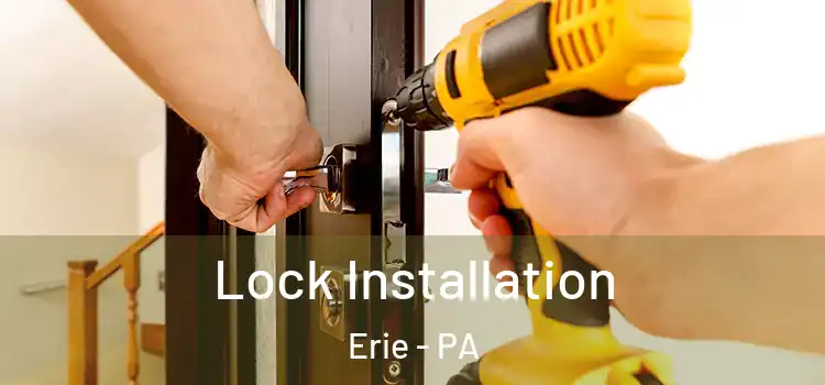  Lock Installation Erie - PA