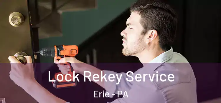 Lock Rekey Service Erie - PA