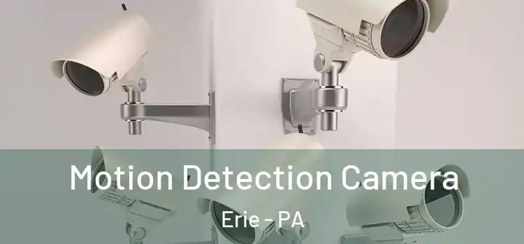  Motion Detection Camera Erie - PA