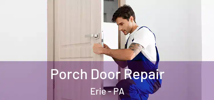  Porch Door Repair Erie - PA