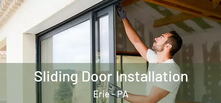  Sliding Door Installation Erie - PA