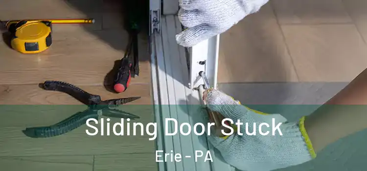 Sliding Door Stuck Erie - PA