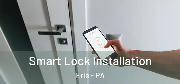  Smart Lock Installation Erie - PA